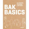 Bak Basics: Alle recepten, bereidingen en vaktermen