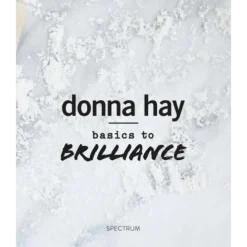 Basics to Brilliance - Donna Hay - NEDERLANDSTALIG