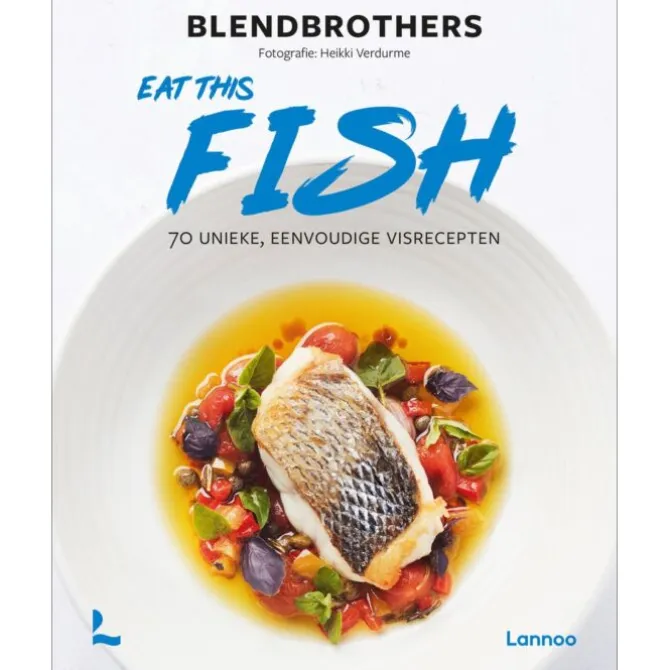 Eat this Fish: 70 unieke, eenvoudige visrecepten