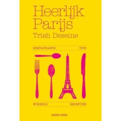 Heerlijk Parijs - restaurants, tips, winkels, recepten