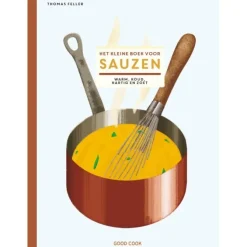 Het kleine boek voor sauzen : warm, koud, hartig en zoet