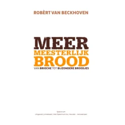 Meer meesterlijk brood : van brioche tot bijzondere broodjes