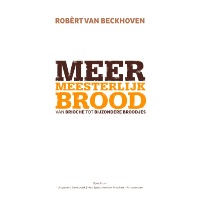 Meer meesterlijk brood : van brioche tot bijzondere broodjes