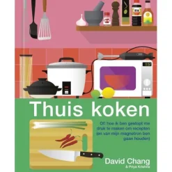 Thuis koken - Of: hoe ik ben gestopt me druk te maken om recepten
