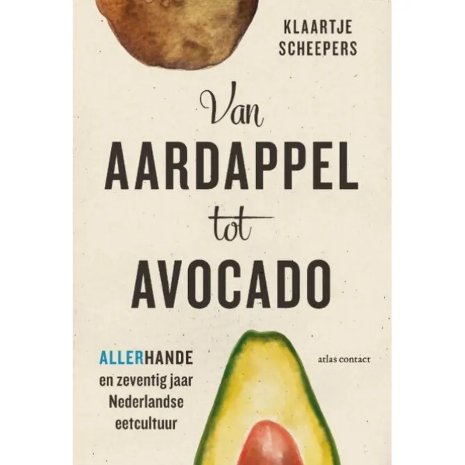 Van Aardappel tot Avocado : Allerhande en 70 jaar Nederlandse eetcultuur
